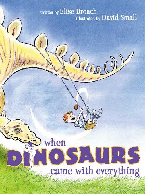 Title details for When Dinosaurs Came with Everything by Elise Broach - Wait list